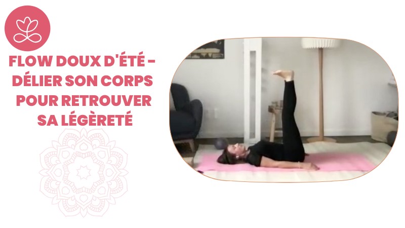 Jour 18. Flow doux d'été - Délier son corps pour retrouver sa légèreté avec Sonia Berthelot (61 min)